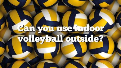 Can you use indoor volleyball outside?