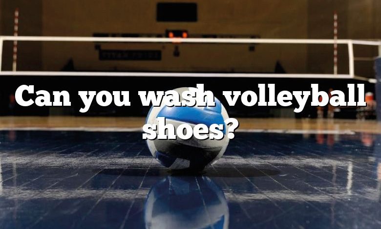 Can you wash volleyball shoes?