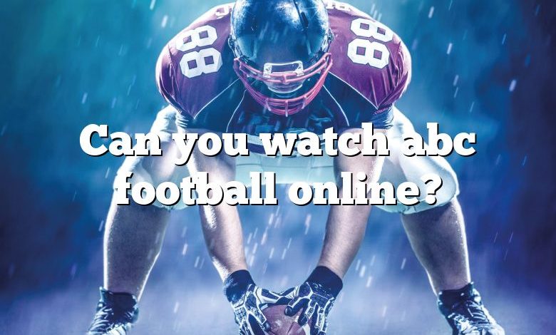 Can you watch abc football online?