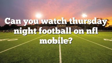 Can you watch thursday night football on nfl mobile?