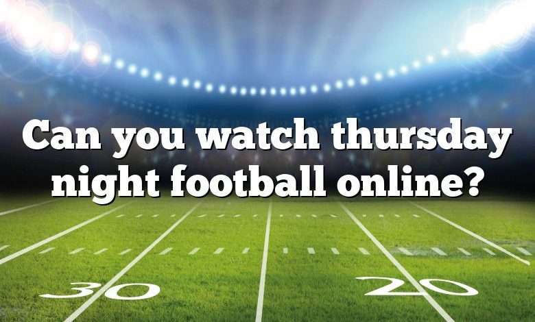 Can you watch thursday night football online?