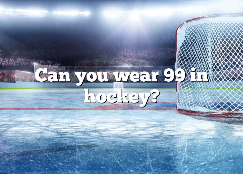 Can you wear 99 in the NHL? A brief history – Hockey Answered