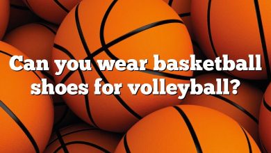 Can you wear basketball shoes for volleyball?