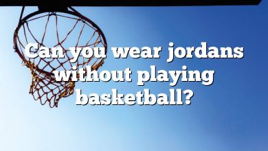 Can you wear jordans without playing basketball?