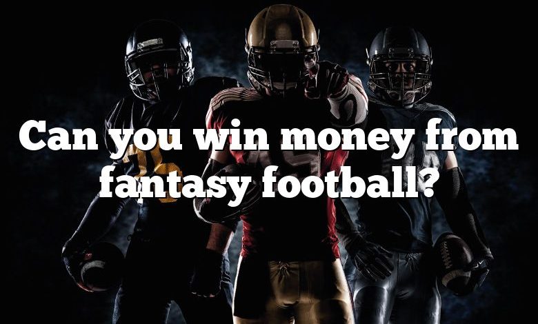 Can you win money from fantasy football?