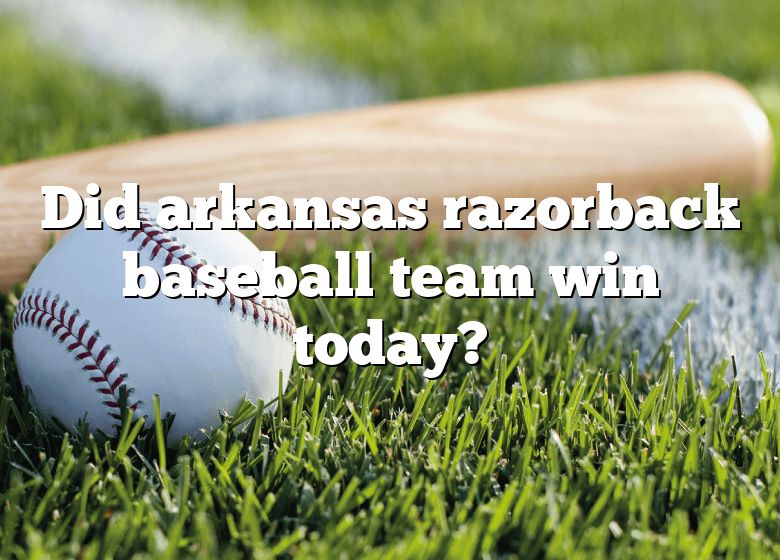 Did Arkansas Razorback Baseball Team Win Today? DNA Of SPORTS