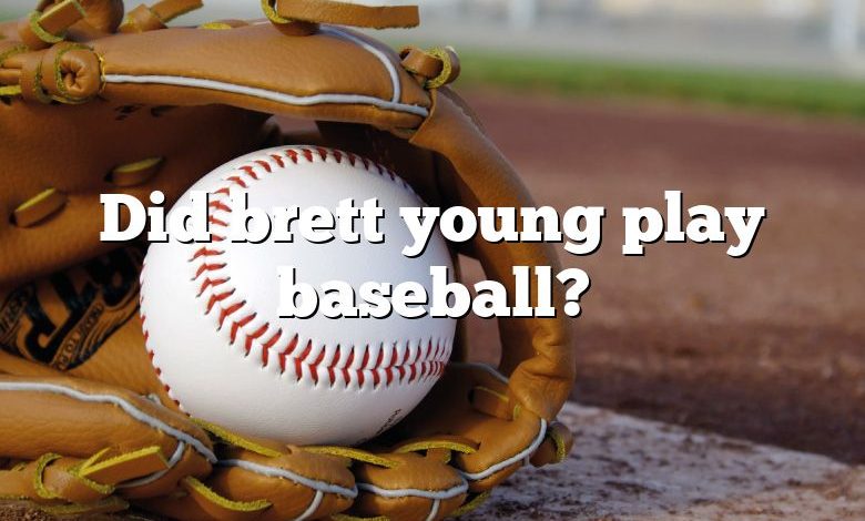 Did brett young play baseball?