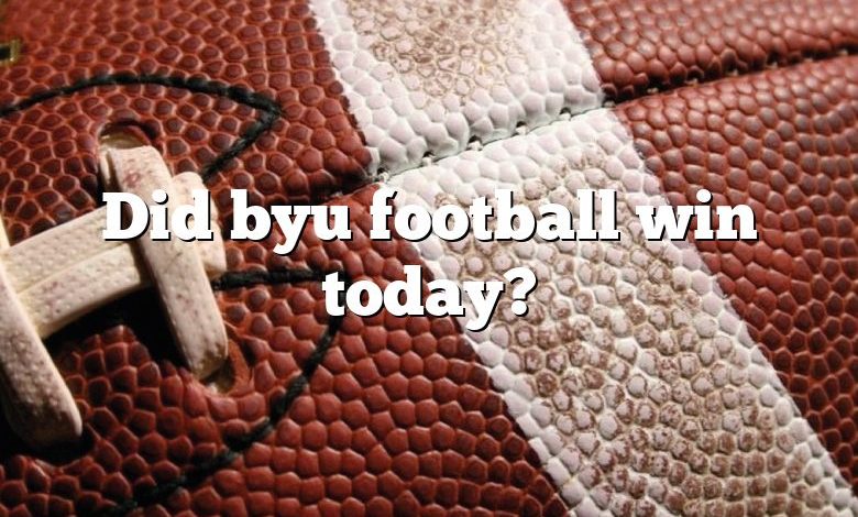 Did byu football win today?