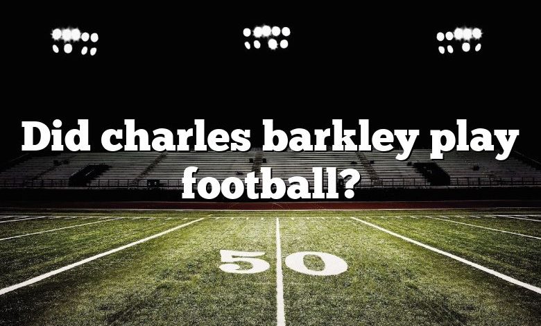 Did charles barkley play football?