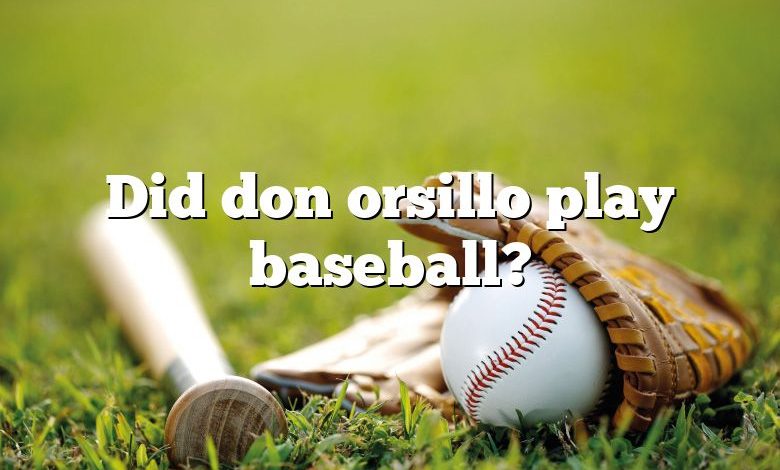 Did don orsillo play baseball?