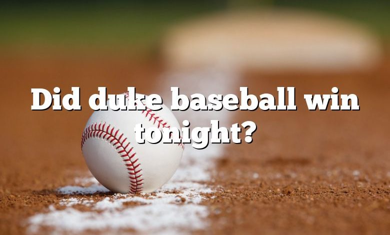 Did duke baseball win tonight?