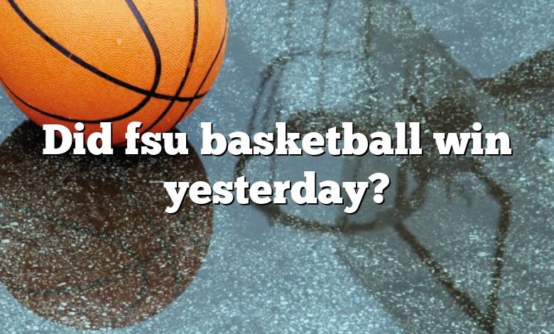 Did fsu basketball win yesterday?