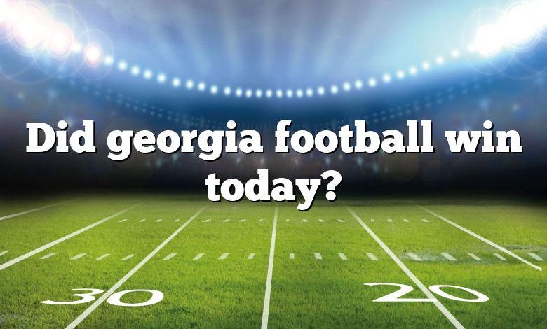 Did georgia football win today?