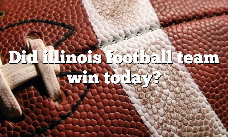 Did illinois football team win today?