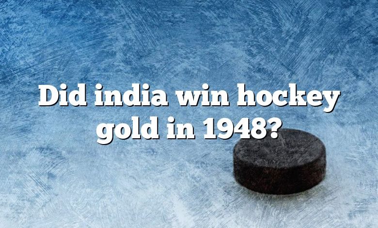 Did india win hockey gold in 1948?