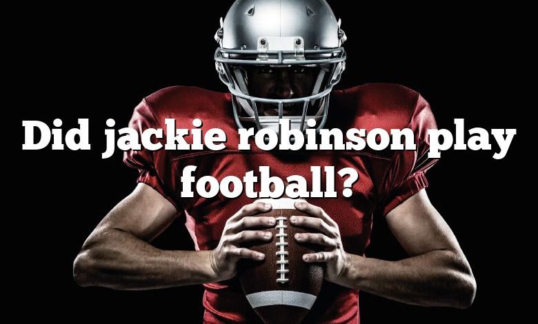 Did jackie robinson play football?