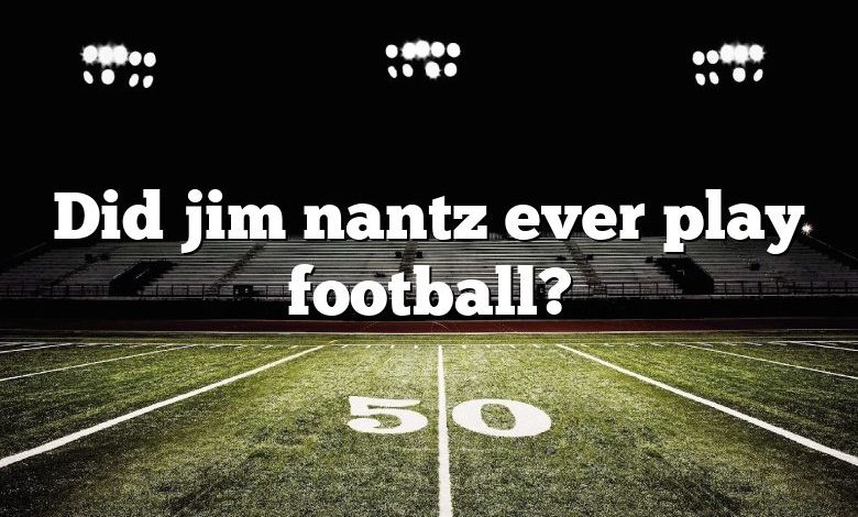 Did jim nantz ever play football?