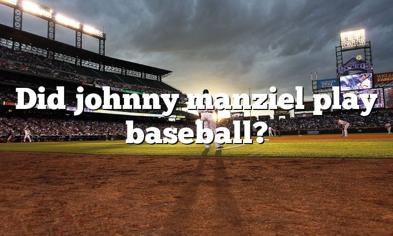 Did johnny manziel play baseball?