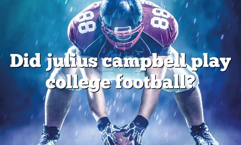 Did julius campbell play college football?