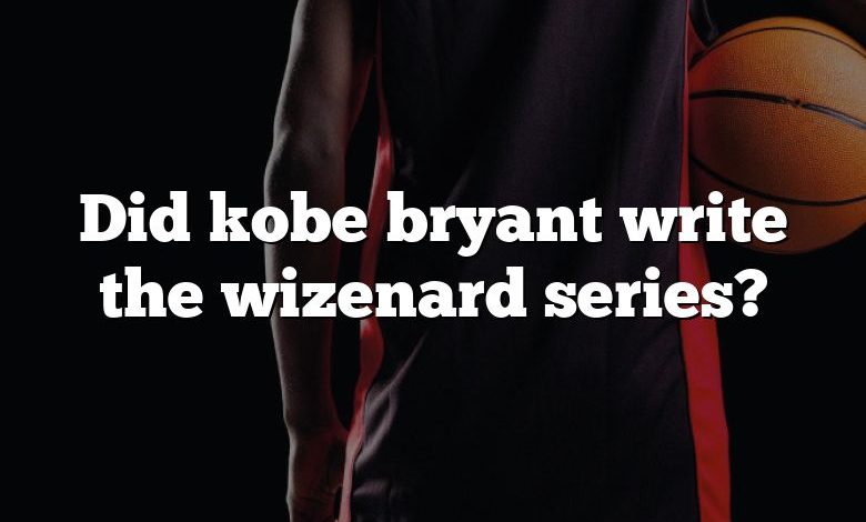 Did kobe bryant write the wizenard series?