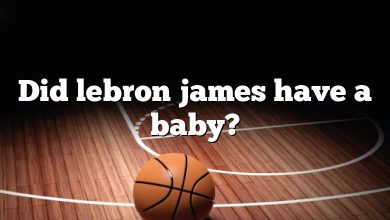 Did lebron james have a baby?