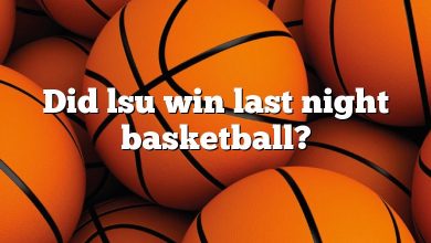 Did lsu win last night basketball?