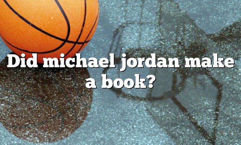 Did michael jordan make a book?