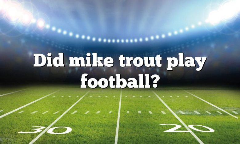 Did mike trout play football?