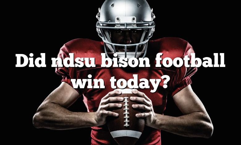 Did ndsu bison football win today?