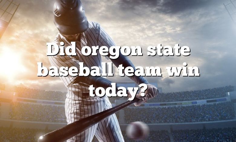 Did oregon state baseball team win today?