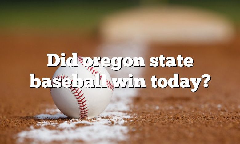 Did oregon state baseball win today?