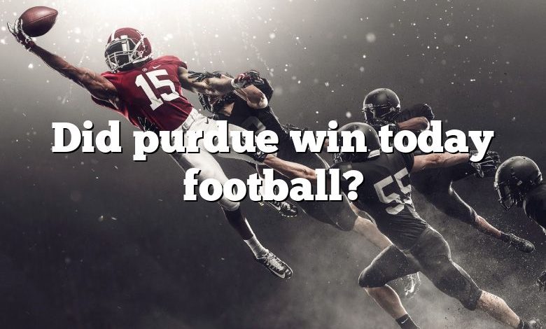 Did purdue win today football?