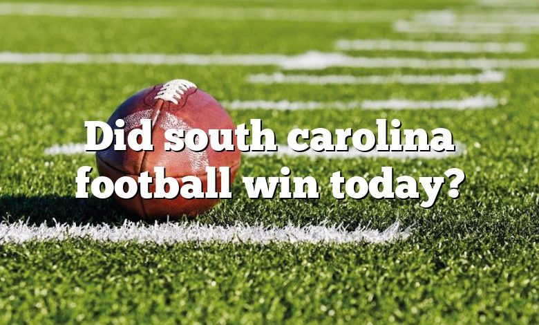 Did south carolina football win today?