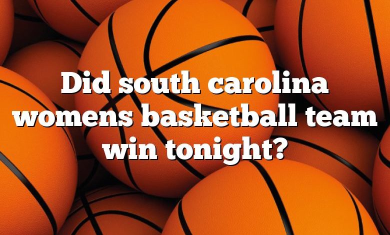 Did south carolina womens basketball team win tonight?