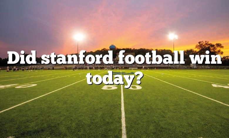 Did stanford football win today?