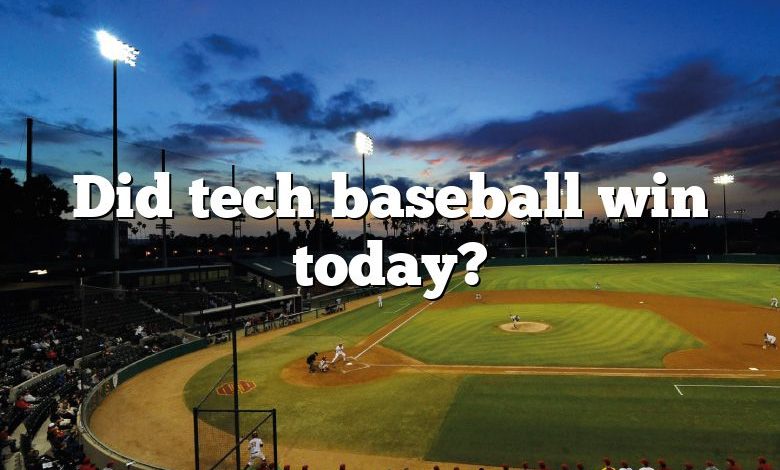 Did tech baseball win today?