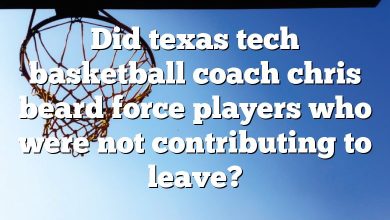 Did texas tech basketball coach chris beard force players who were not contributing to leave?