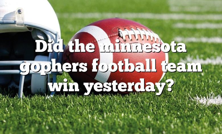 Did the minnesota gophers football team win yesterday?