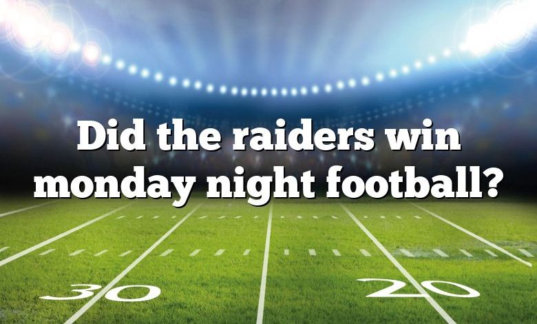 Did the raiders win monday night football?