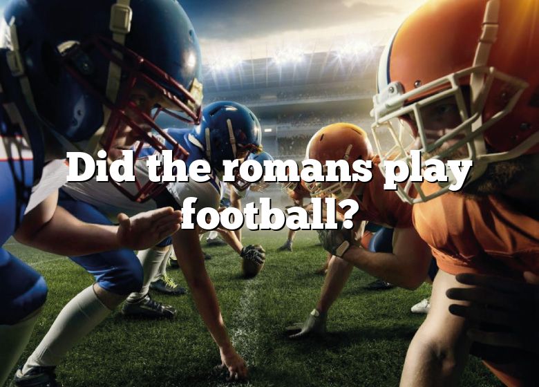 did-the-romans-play-football-dna-of-sports