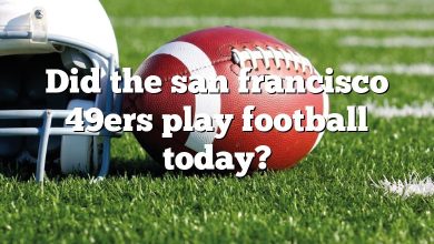 Did the san francisco 49ers play football today?