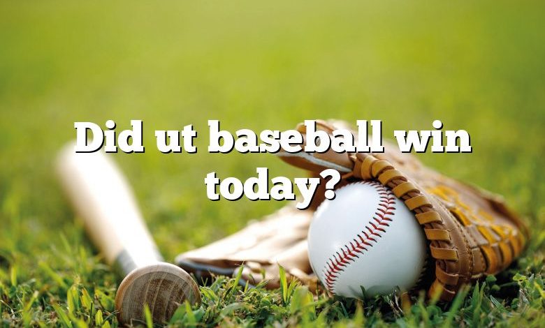 Did ut baseball win today?