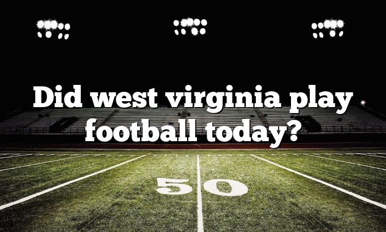 Did west virginia play football today?