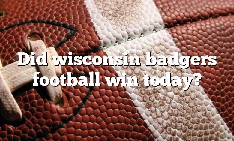 Did wisconsin badgers football win today?