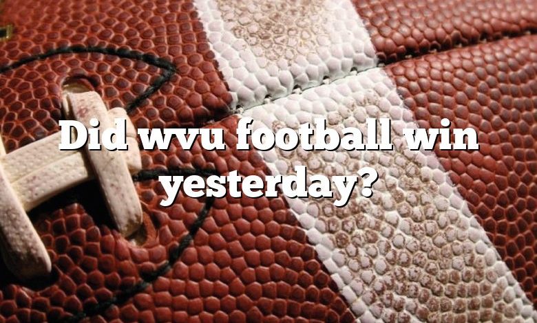 Did wvu football win yesterday?