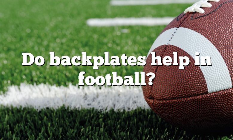 Do backplates help in football?