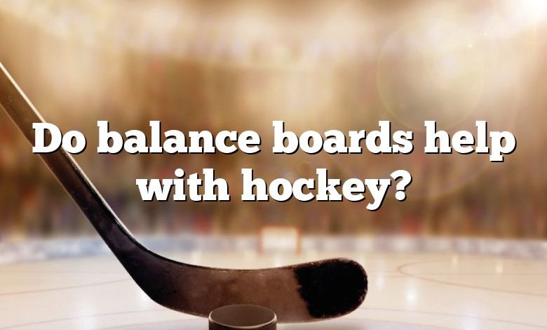 Do balance boards help with hockey?