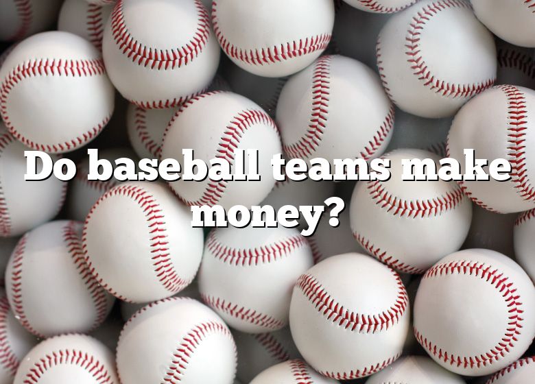 do-baseball-teams-make-money-dna-of-sports