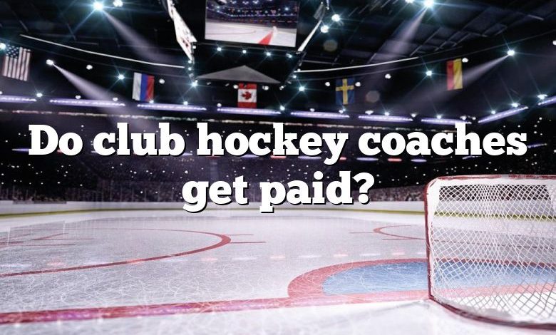 Do club hockey coaches get paid?