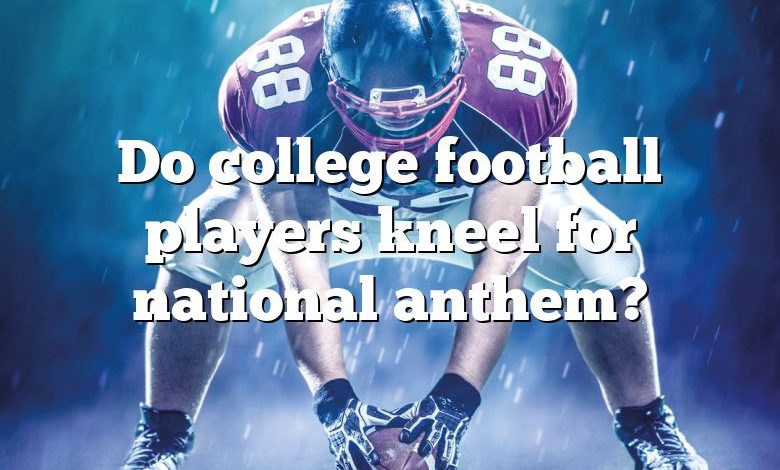 Do college football players kneel for national anthem?